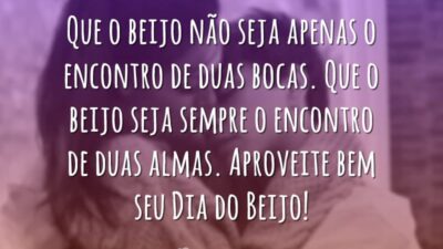 Que o beijo não seja apenas o encontro de duas bocas. Que&hellip;