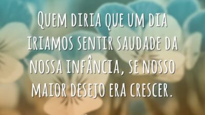 Quem diria que um dia iriamos sentir saudade da nossa infância, se&hellip;