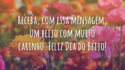 Receba, com essa mensagem, um beijo com muito carinho. Feliz Dia do&hellip;