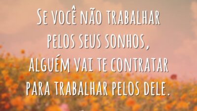 Se você não trabalhar
