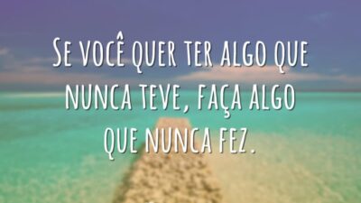 Se você quer ter