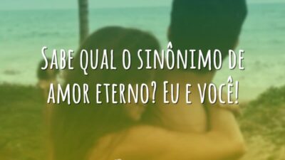 Sinônimo de amor eterno
