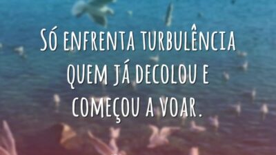 Só enfrenta turbulência