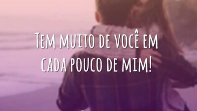 Tem muito de você em cada pouco de mim!
