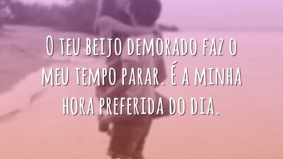 O teu beijo demorado faz o meu tempo parar. É a minha&hellip;