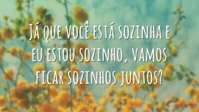 Vamos ficar sozinhos juntos?