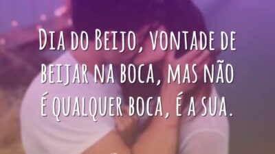 Dia do Beijo, vontade de beijar na boca, mas não é qualquer&hellip;