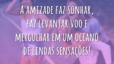 A amizade faz sonhar