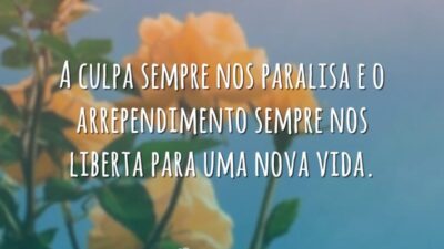 A culpa sempre nos paralisa e o arrependimento sempre nos liberta para&hellip;