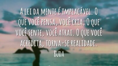 A lei da mente é implacável. O que você pensa, você cria.&hellip;
