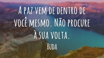 A paz vem de dentro de você mesmo. Não procure à sua&hellip;