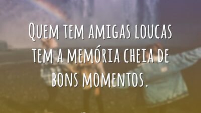 Amigas loucas, bons momentos