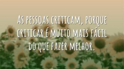 As pessoas criticam, porque criticar é muito mais fácil do que fazer&hellip;