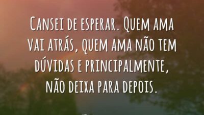 Cansei de esperar