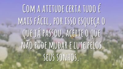 Com a atitude certa