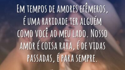 Em tempos de amores efêmeros, é uma raridade ter alguém como você&hellip;