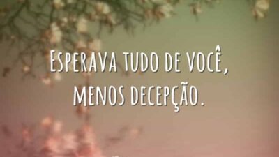 Esperava tudo de você