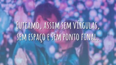 Euteamo, assim sem vírgulas, sem espaço e sem ponto final.