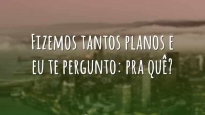 Fizemos tantos planos