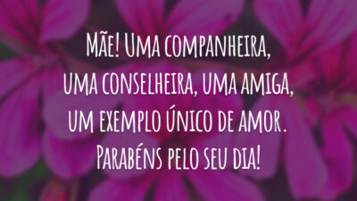 Mãe! Uma companheira, uma conselheira, uma amiga, um exemplo único de amor. Parabéns pelo seu dia!
