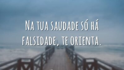 Na tua saudade