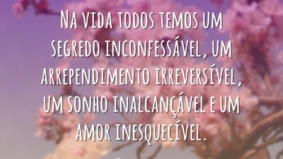 Na vida todos temos um segredo inconfessável, um arrependimento irreversível, um sonho&hellip;