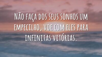 Não faça dos seus sonhos um empecilho, voe com eles para infinitas&hellip;