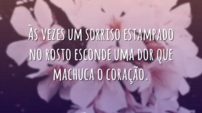 O sorriso esconde a dor