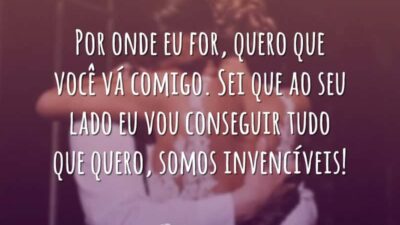 Por onde eu for, quero que você vá comigo. Sei que ao&hellip;