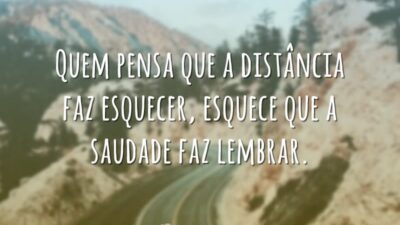 Quem pensa que a distância faz esquecer, esquece que a saudade faz&hellip;