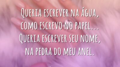 Queria escrever na água