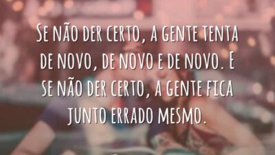 Se não der certo, a gente tenta de novo, de novo e&hellip;