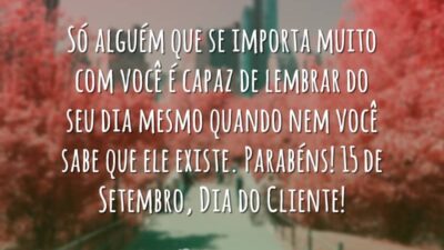 Só alguém que se importa muito com você é capaz de lembrar&hellip;