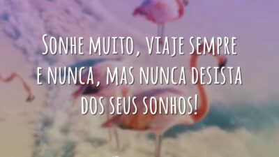Sonhe muito, viaje sempre