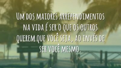 Um dos maiores arrependimentos na vida é ser o que os outros&hellip;