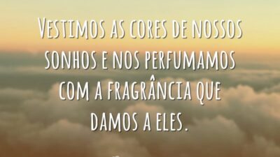 Vestimos as cores de nossos sonhos e nos perfumamos com a fragrância&hellip;