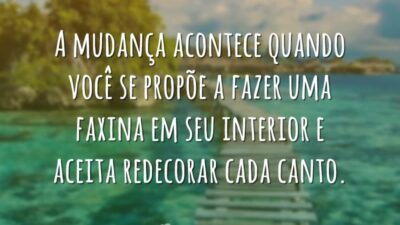 A mudança acontece quando