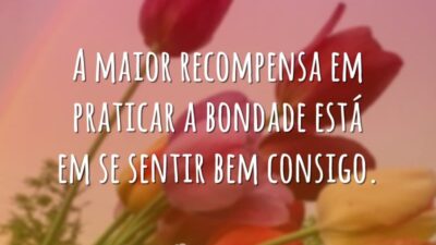 A recompensa da bondade