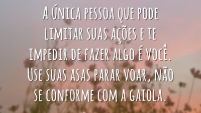 A única pessoa que pode limitar suas ações e te impedir de&hellip;