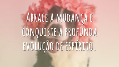 Abrace a mudança