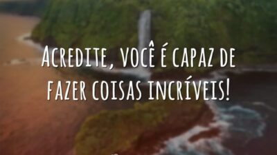 Acredite, você é capaz