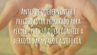 Antes de querer vencer é preciso estar preparado para perder, pois só&hellip;
