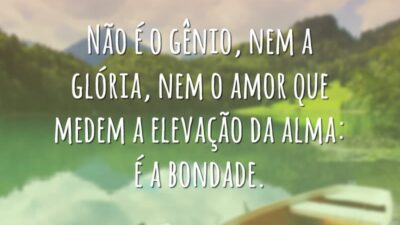 Bondade é elevação
