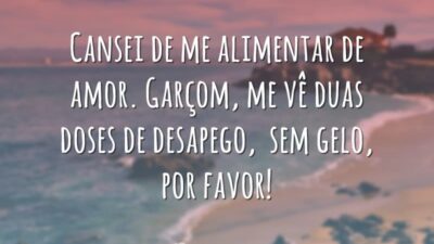 Cansei de me alimentar de amor. Garçom, me vê duas doses de&hellip;