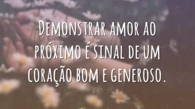 Coração bom e generoso