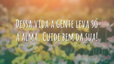 Cuide da sua alma