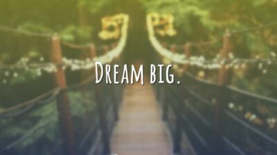 Dream big. (Sonhe alto.)