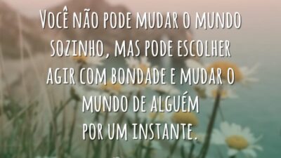Escolha agir com bondade