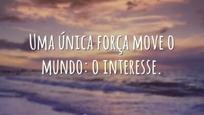 Força que move o mundo