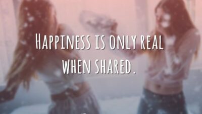 Happiness is only real when shared. (A felicidade só é real quando&hellip;